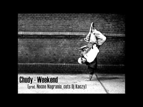 Chudy - Weekend (prod. Nocne Nagrania cuts Dj Kaczy)