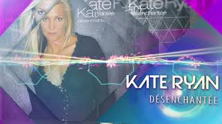 Kate Ryan - Désenchantée