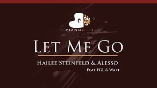 Hailee Steinfeld & Alesso - Let Me Go Feat FGL & Watt - HIGHER Key (Piano Karaoke / Sing Along)