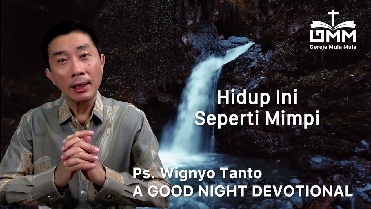 a Good Night Devotional | Hidup Ini Seperti Mimpi | Ps. Wignyo Tanto