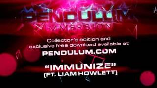 Pendulum - Immersion - 07 - Immunize (featuring Liam Howlett)