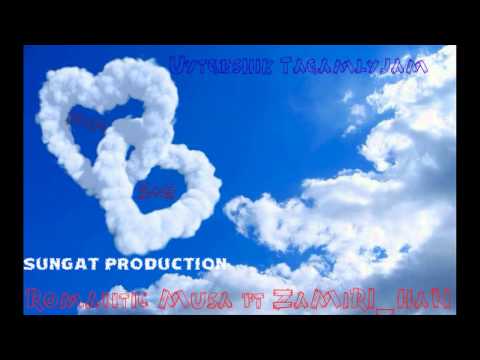 ZaMiR1 HaN ft Romantic Musa Uytgeshik tagamlyjam Sungat Production
