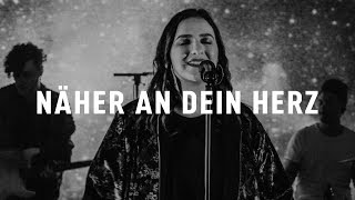 Näher an dein Herz