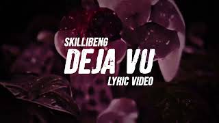 SKILLIBENG - DEJA VU (OFFICIAL LYRICS VIDEO)