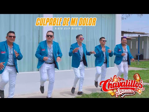 CHAVALILLOS SENSUALES - CULPABLE DE MI DOLOR - VIDEO CLIP OFICIAL