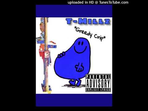 T-Millz - Greedy Crip (2019)