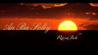 An ba Soley - Rasajah