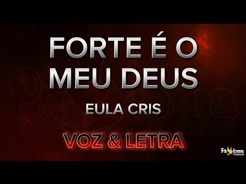 Forte É O Meu Deus - Eula Cris