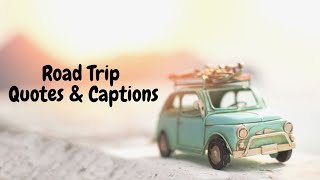 Road Trip Quotes & Captions For Instagram  Tra