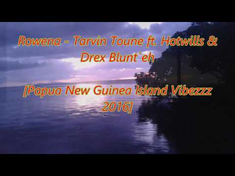 Rowena - Tarvin Toune ft. Hotwills & Drex Blunt`eh [Audio]