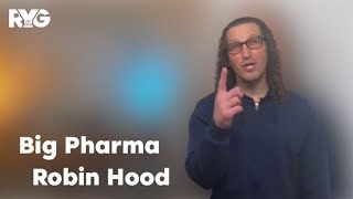 Big Pharma Robin Hood (Mental Health Motivation)