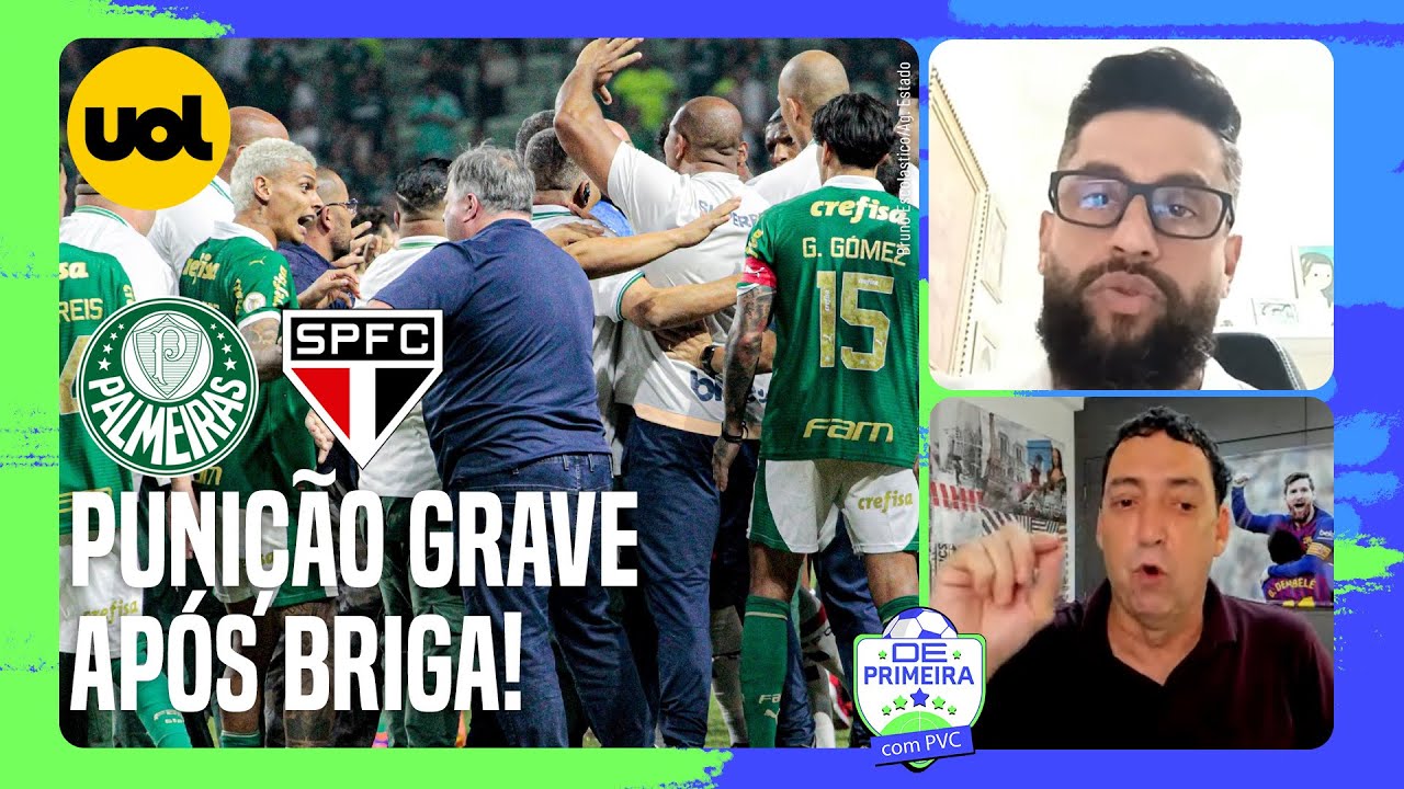 PALMEIRAS X SÃO PAULO: SOCO NA CARA E PUNIÇÃO... ENTENDA BRIGA GENERALIZADA NO CHOQUE-REI