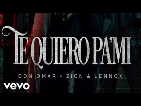 Don Omar - Te Quiero Pa Mi (Audio Official) ft. Zion & Lennox