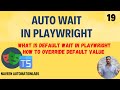 #19 - AutoWait in Playwright || Default TimeOut || How to override default wait in Playwright