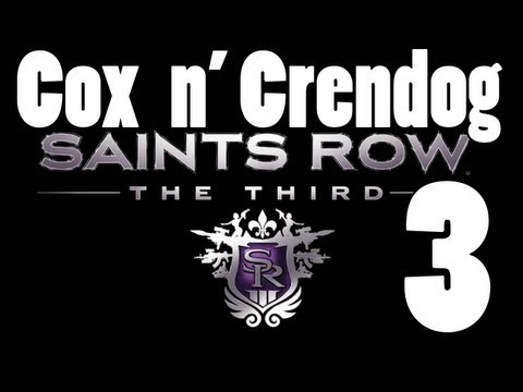 Saints Row the Third [Part 3]  w/ Cox n' Crendog - "Boobs and Nonsensical Premises"