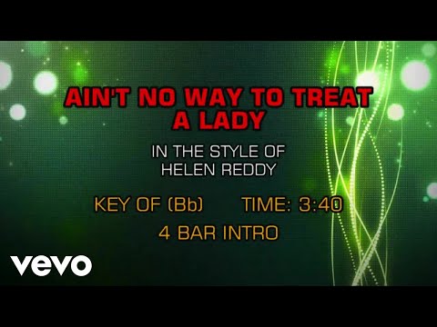 Aint no way to treat a lady - Helen Reddy