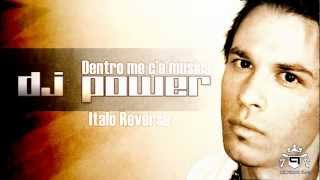 Dj Power - Dentro Me C'è Musica (Italo Reverse)