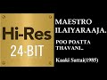 Poo Poata Thavani 24Bit Hires I I Kaaki Sattai 1985 I I Ilaiyaraaja I I SPB I I S Janaki