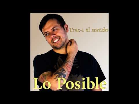 Trac-1 el sonido - Lo Posible (Full Album)