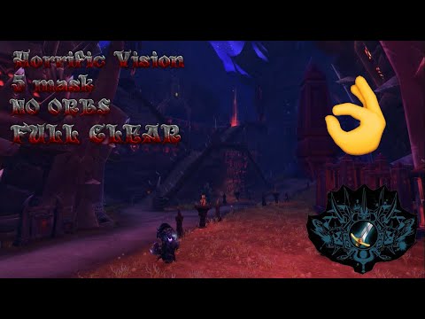 WoW - Protection Warrior Horrific vision 5 mask SOLO Full clear & 0 orbs used