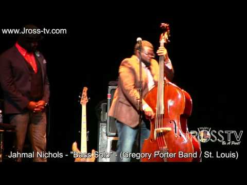 James Ross @ Jahmal Nichols - "Bass Solo" - (Gregory Porter Band) - www.Jross-tv.com