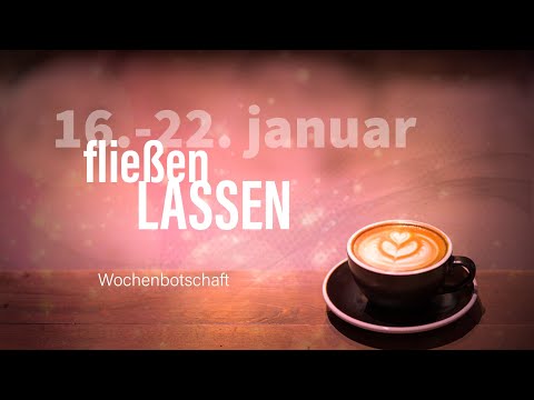 Wochenbotschaft vom 16.-22. Januar💝