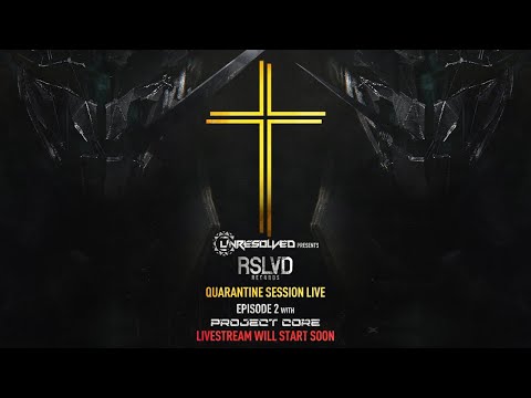 RSLVD - QUARANTINE SESSION LIVE EP2 w/ PROJECT CORE