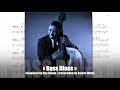 « BASS BLUES » composed by Ray Brown [transcribed by pianist Rodric White]