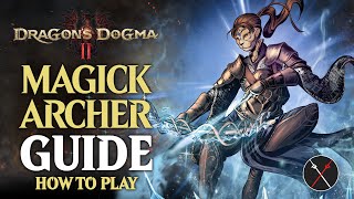 Dragon’s Dogma 2 Magick Archer Guide & Beginner Build (And How to Unlock)