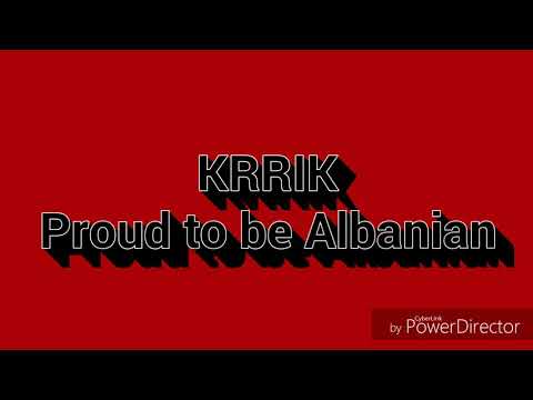 Krrik -Proud to be Albanian- (me tekst)