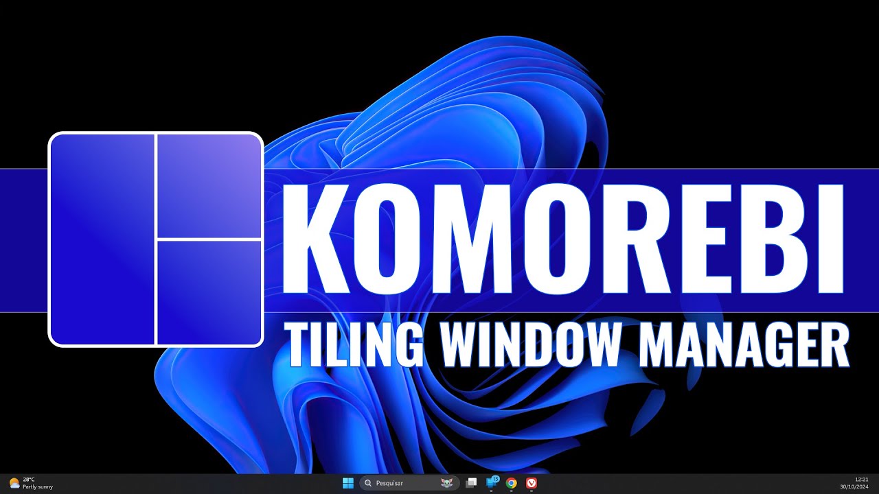 Komorebi - Um NOVO JEITO de usar seu computador!!!