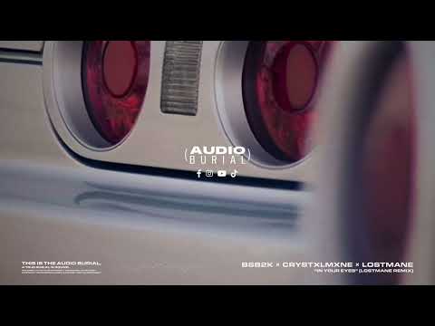 BSB2K x CRYSTXLMXNE x LOSTMANE "In Your Eyes" (LOSTMANE Remix) 👁️ | Audio Burial