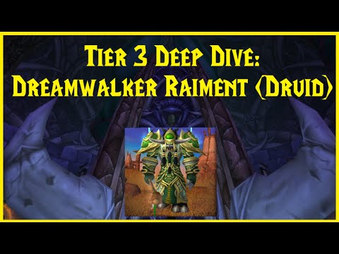 Classic WoW: Tier 3 Deep Dive: Dreamwalker Raiment (Druid)