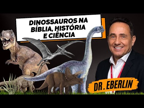 Os Dinossauros na Bíblia, na História e na Ciência | Dr. Marcos Eberlin