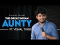 Every Indian AUNTY Ever Stand Up Comedy Ft Vishal Tyagi
