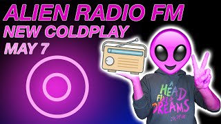 NEW COLDPLAY COMING SOON: everything we know about Alien Radio FM &amp; the new Coldplay Album | MAY 7th