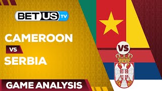 Cameroon vs Serbia | World Cup 2022 | Match Predictions