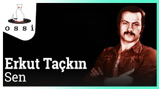 Erkut Taçkın / Sen