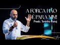 Presb Toninho Faraj A Forca Não é Para Mim Igreja Bola De Neve