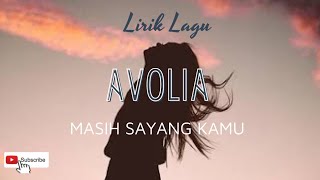 Download lagu Avolia - Masih sayang Kamu, Lirik Vidio mp3 Download lagu Avolia - Masih sayang Kamu, Lirik Vidio mp3