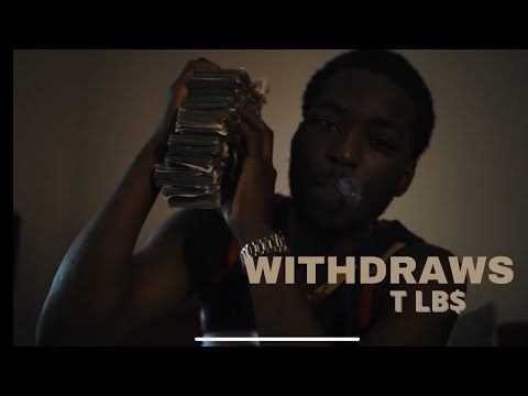 T LB$ - "WITHDRAWS" (Official Music Video)
