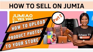 HOW TO SELL ON JUMIA prt 2 + How to upload product photos to your Jumia store