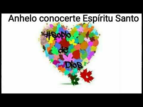 Anhelo conocerte Espíritu Santo - Comunidad Soplo de Dios Viviente