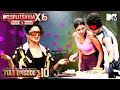 Ep 10 Full Episode Khane Ka Kalesh Begins MTV Splitsvilla X6 Pyaar Ya Paisa