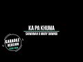 KA PA KHUMA  - SaiWanah X Mary Dawngi - Karaoke Version