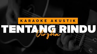 Download lagu Tentang Rindu - Virzha ( Karaoke Akustik ) mp3