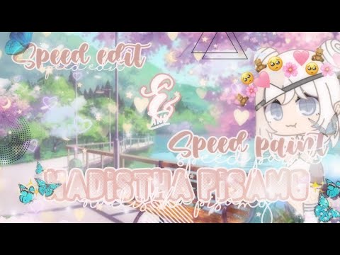 🌼Speed edit & Speed paint #8 🌼 ✨@nad—pisang.✨Gacha Club
