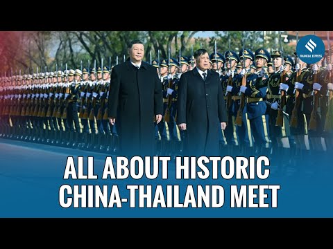 China-Thailand Relations: First Visit Since 1975, Xi & Thai King Seal New Era Of Cooperation