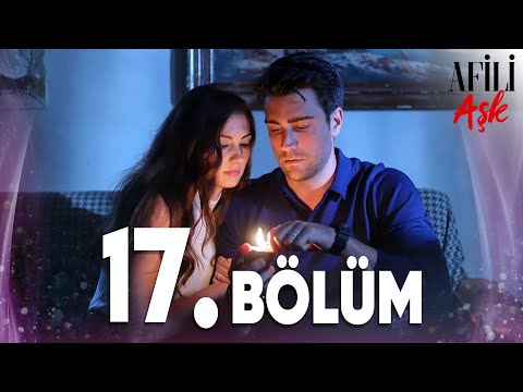 Afili Aşk 17.Bölüm - Full Bölüm