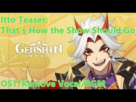 BGM Arataki Itto Teaser - That's How the Show Should Go! OST Music Remove Vocal | Genshin Impact